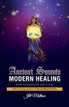 Ancient Sounds ~ Modern Healing (eBook, ePUB) - Mattson, Jill