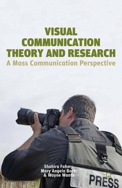 Visual Communication Theory and Research - Fahmy, S.;Bock, M.;Wanta, W.