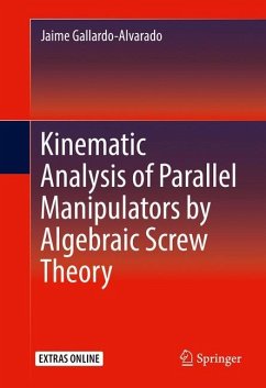 Kinematic Analysis of Parallel Manipulators by Algebraic Screw Theory - Gallardo-Alvarado, Jaime