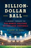 Billion-Dollar Ball: A Journey Through the Big-Money Culture of College Football