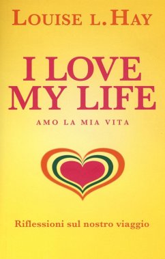 Cover I love my life! Amo la mia vita. Riflessioni sul nostro viaggio