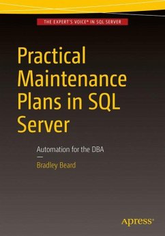 Practical Maintenance Plans in SQL Server - Beard, Bradley