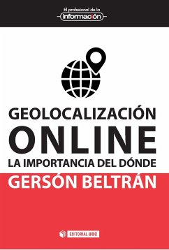 Geolocalización online : la importancia del dónde - Beltrán López, Gersón