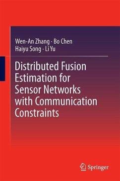 Distributed Fusion Estimation for Sensor Networks with Communication Constraints - Zhang, Wen-An;Chen, Bo;Song, Haiyu