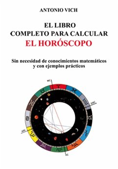 El libro completo para calcular el horóscopo : sin necesidad de conocimientos matemáticos y con ejemplos prácticos - Vich Foncuberta, Antonio