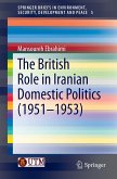 The British Role in Iranian Domestic Politics (1951-1953)