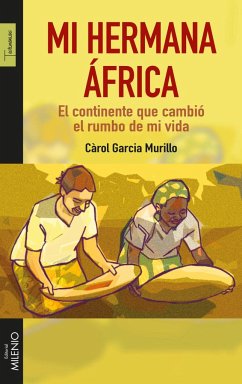 Mi hermana África : el continente que cambió el rumbo de mi vida - García Murillo, Càrol