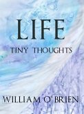 Life - Tiny Thoughts (Spiritual philosophy, #1) (eBook, ePUB)