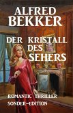 Der Kristall des Sehers: Romantic Thriller Sonder-Edition (eBook, ePUB)