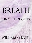 Breath - Tiny Thoughts (Spiritual philosophy, #3) (eBook, ePUB)