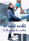 I miei occhi ti diranno la verità (eBook, ePUB)