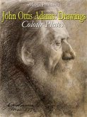 John Ottis Adams: Drawings Colour Plates (eBook, ePUB)