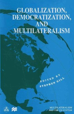 Globalization, Democratization and Multilateralism - Gill, Stephen
