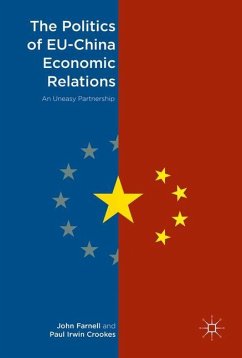 The Politics of EU-China Economic Relations - Farnell, John;Crookes, Paul Irwin