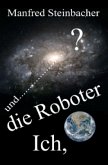 Ich,die Roboter und ........................? SF