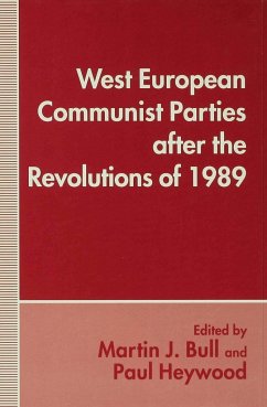 West European Communist Parties After the Revolutions of 1989 - Bull, Martin J.