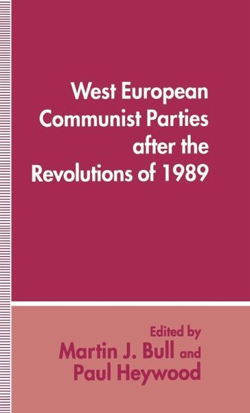 West European Communist Parties After the Revolutions of 1989 West European Communist Parties After the Revolutions of 1989