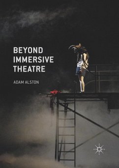 Beyond Immersive Theatre - Alston, Adam