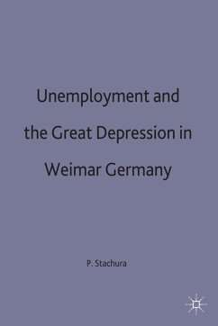 Unemployment and the Great Depression in Weimar Germany - Stachura, Peter D.