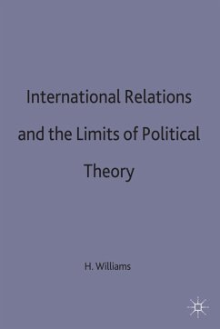 International Relations and the Limits of Political Theory - Williams, Howard