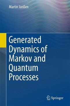Generated Dynamics of Markov and Quantum Processes - Janßen, Martin