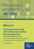 Büro 2.1, Prüfungsvorbereitung - Informationstechnisches Büromanagement, m. CD-ROM / Büro 2.1 - Kaufmann/Kauffrau für Büromanagement Tl.1