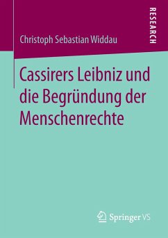 Cassirers Leibniz und die Begründung der Menschenrechte - Widdau, Christoph Sebastian