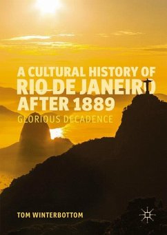 A Cultural History of Rio de Janeiro after 1889 - Winterbottom, Tom
