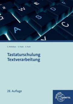 Tastaturschulung Textverarbeitung - Nickolaus, Gerhard;Huck, Sascha;Huck, Ulrike