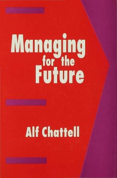 Managing for the Future - Chattell, Alf