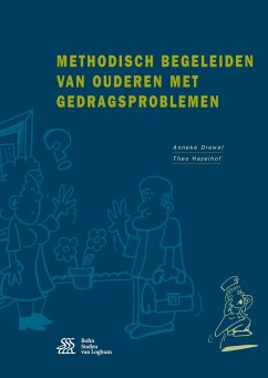 Methodisch begeleiden van ouderen met gedragsproblemen - Hazelhof, Theo;Drewel, Anneke