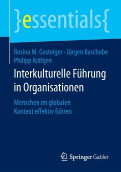Interkulturelle Führung in Organisationen - Gasteiger, Rosina M.;Kaschube, Jürgen;Rathjen, Philipp