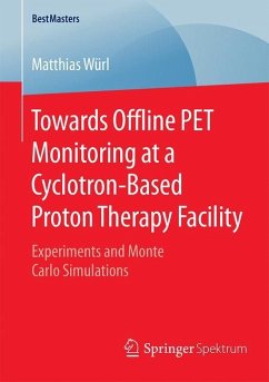 Towards Offline PET Monitoring at a Cyclotron-Based Proton Therapy Facility - Würl, Matthias