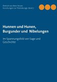 Hunnen und Hunen, Burgunder und Nibelungen (eBook, ePUB)