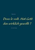 Deus lo vult. Hat Gott das wirklich gewollt ? (eBook, ePUB)