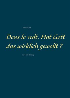 Deus lo vult. Hat Gott das wirklich gewollt ? (eBook, ePUB) - Lange, Sebastian