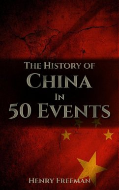 Cover The History of China in 50 Events (History by Country Timeline, #2) (eBook, ePUB)
