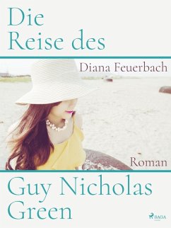 Die Reise des Guy Nicholas Green (eBook, ePUB) - Feuerbach, Diana