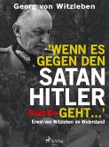 Wenn es gegen den Satan Hitler geht ... (eBook, ePUB)