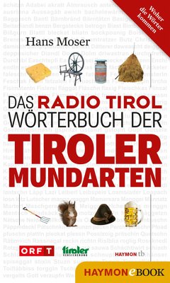 Das Radio Tirol-Wörterbuch der Tiroler Mundarten (eBook, PDF) - Moser, Hans