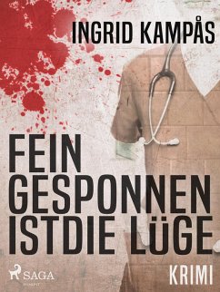 Fein gesponnen ist die Luge (eBook, ePUB) - Ingrid Kampas, Kampas