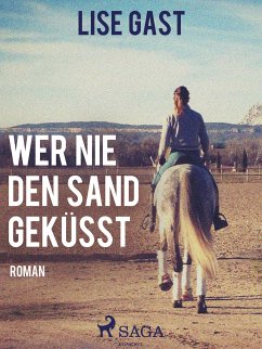 Wer nie den Sand geküsst (eBook, ePUB) - Gast, Lise