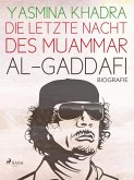Die letzte Nacht des Muammar al-Gaddafi (eBook, ePUB)