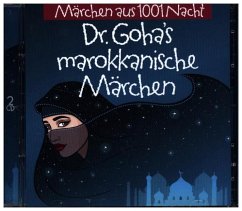 Märchen aus 1001 Nacht - Dr. Goha's Marokkanische Märchen, 2 Audio-CDs