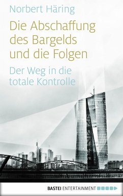 Die Abschaffung des Bargelds und die Folgen (eBook, ePUB) - Häring, Norbert