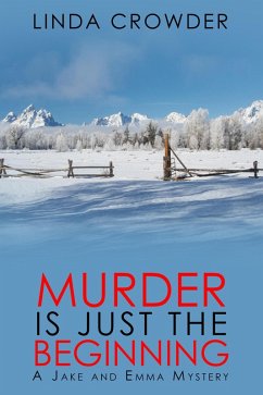 Murder is Just the Beginning (Jake and Emma Mysteries, #1) (eBook, ePUB) - Crowder, Linda