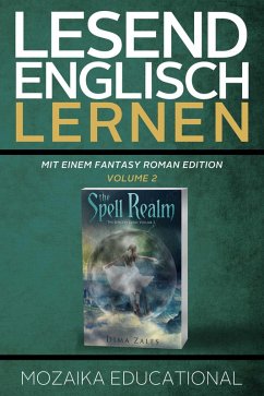 Englisch Lernen: Mit einem Fantasy Roman Edition: Volume 2 (Learn English for German Speakers - Fantasy Novel edition, #2) (eBook, ePUB) - Zales, Dima; Educational, Mozaika