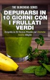 Depurarsi in 10 giorni con i frullati verdi. Scoprite le 50 nuove ricette per dormire subito meglio! (eBook, ePUB)