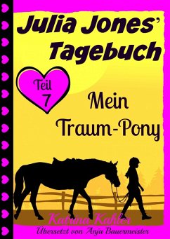 Cover Julia Jones' Tagebuch - Teil 7 - Mein Traum-Pony (eBook, ePUB)