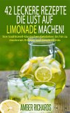 42 Leckere Rezepte, die Lust auf Limonade machen! (eBook, ePUB)